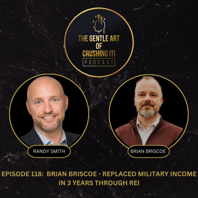 EP 118:  Brian Briscoe – Replaced Military Income in 3 Years Through REI