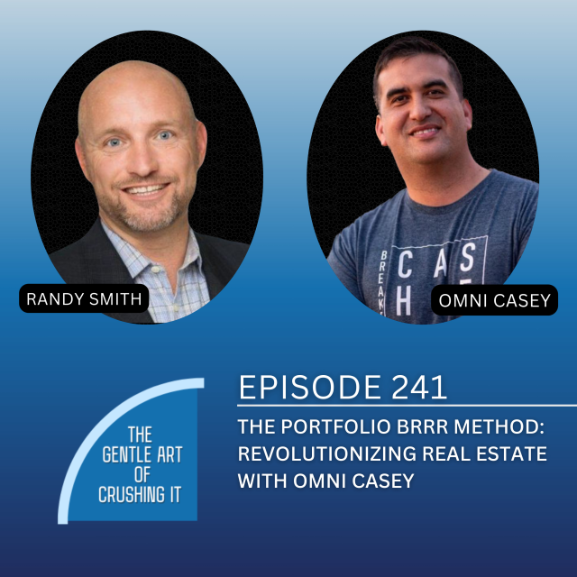 EP 241: The Portfolio BRRR Method: Revolutionizing Real Estate with Omni Casey