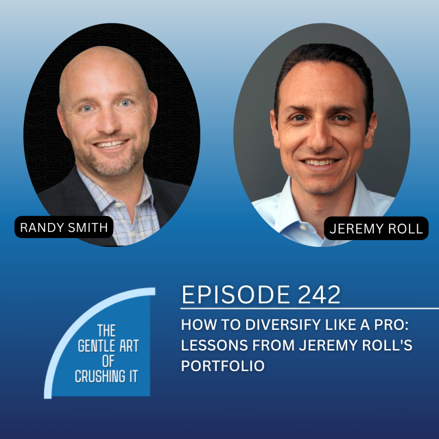 EP 242: How to Diversify Like a Pro: Lessons from Jeremy Roll’s Portfolio