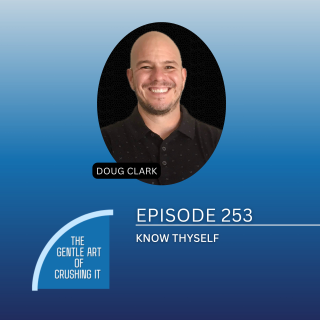 EP 253 Know Thyself