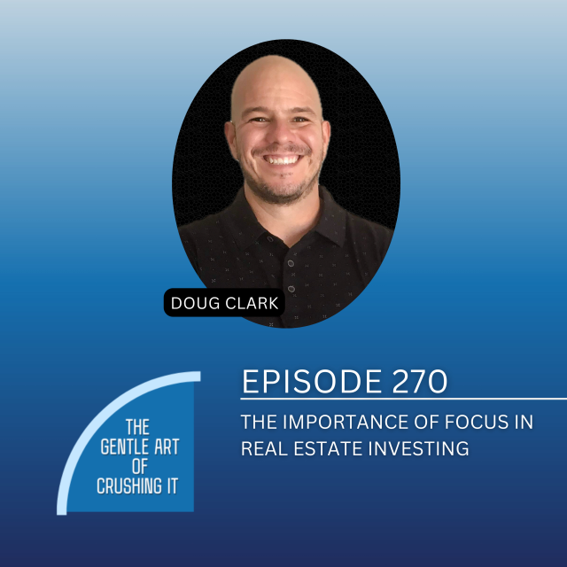 EP 270: The Importance of Focus in Real Estate Investing