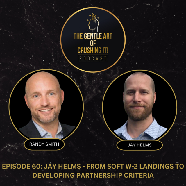 Jay Helms – From Soft W-2 landings to Developing Partnership Criteria
