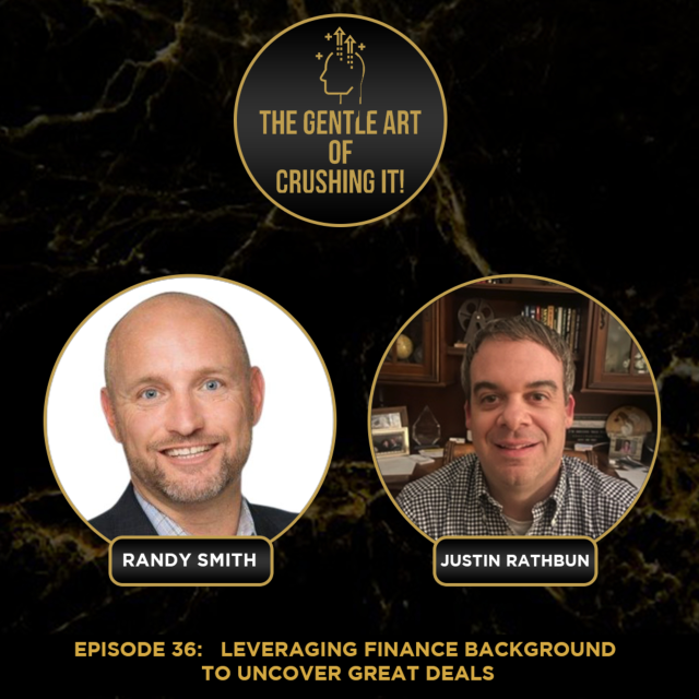 Justin Rathbun – Leveraging Finance Background to Uncover Great Deals