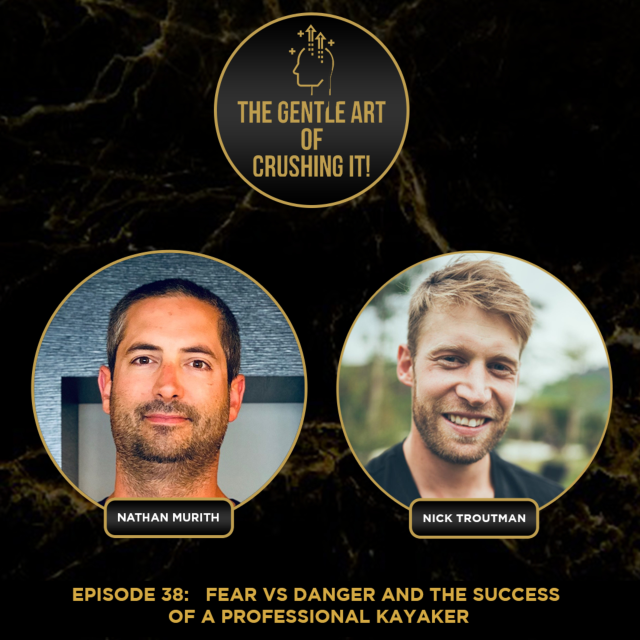 Nick Troutman – Fear vs Danger and the Success of a Professional Kayaker