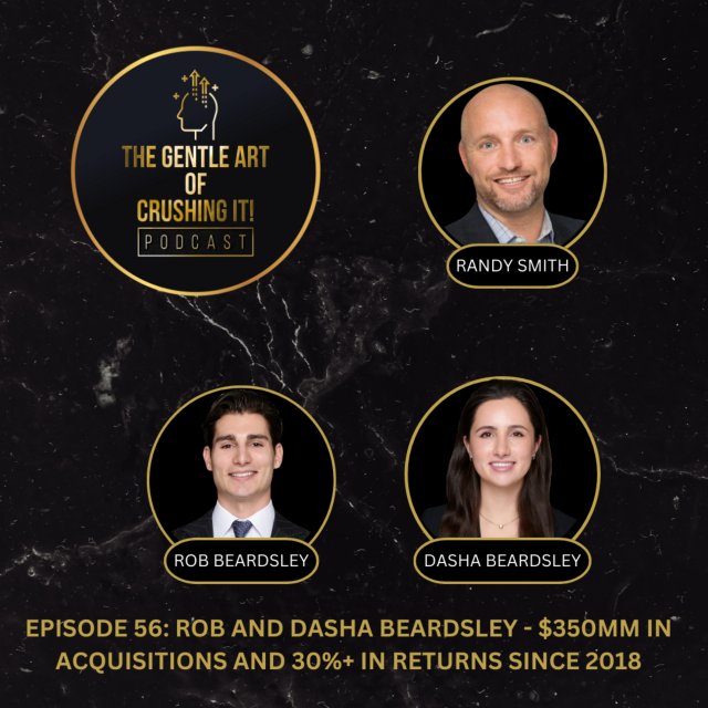 Rob and Dasha Beardsley – $350MM in Acquisitions and 30%+ in Returns Since 2018