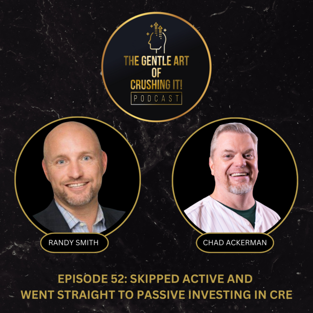 Skipped active and went straight to passive investing in CRE – Chad Ackerman