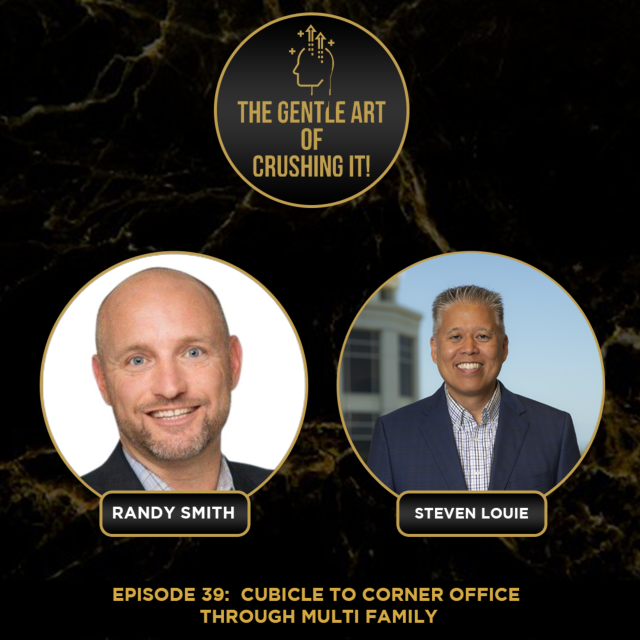Steven Louie – Cubicle to Corner Office Through Multi Family